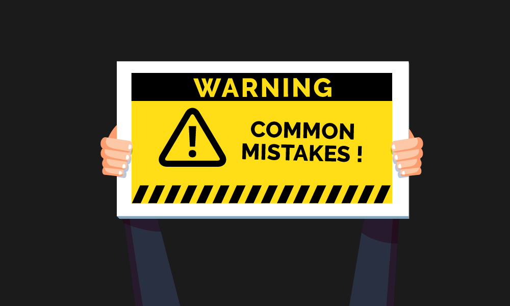 Common Mistakes to Avoid: