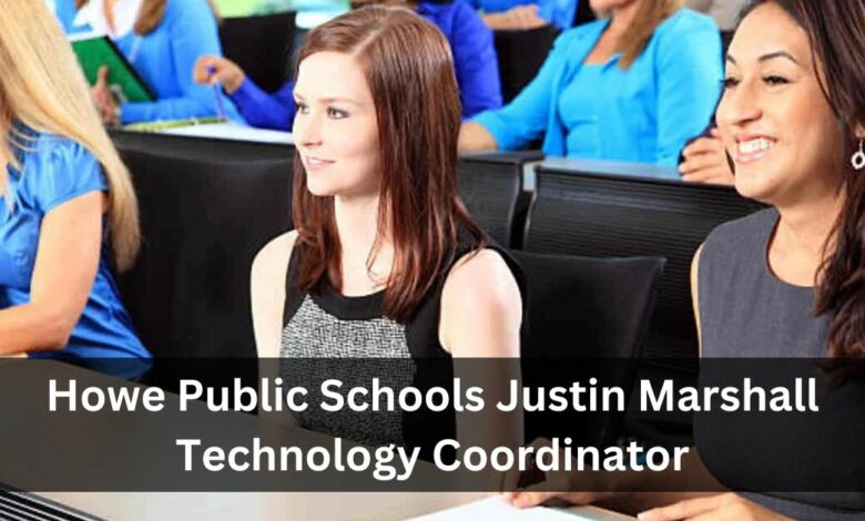 Howe Public Schools Justin Marshall Technology Coordinator