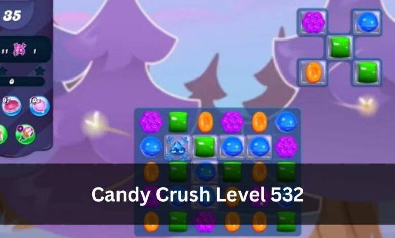 Candy Crush Level 532