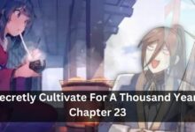 Secretly Cultivate For A Thousand Years Chapter 23