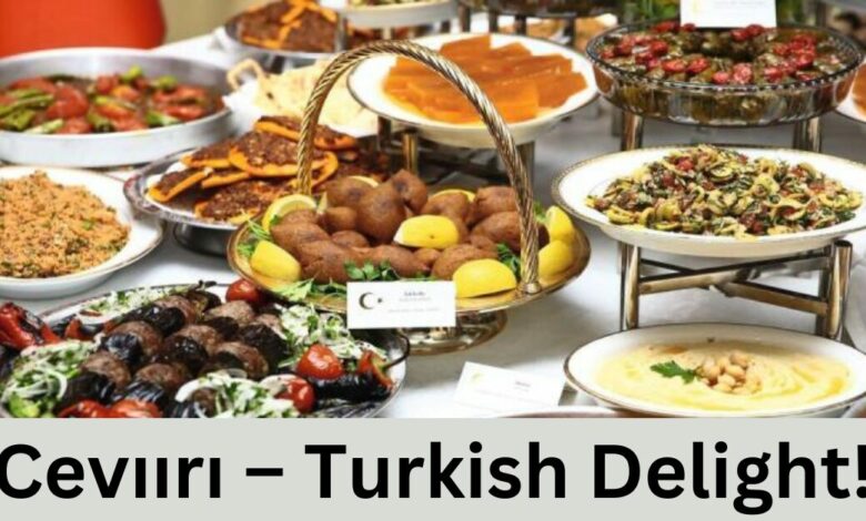 Cevıırı – Turkish Delight!