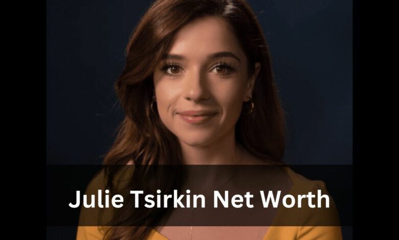 Julie Tsirkin Net Worth