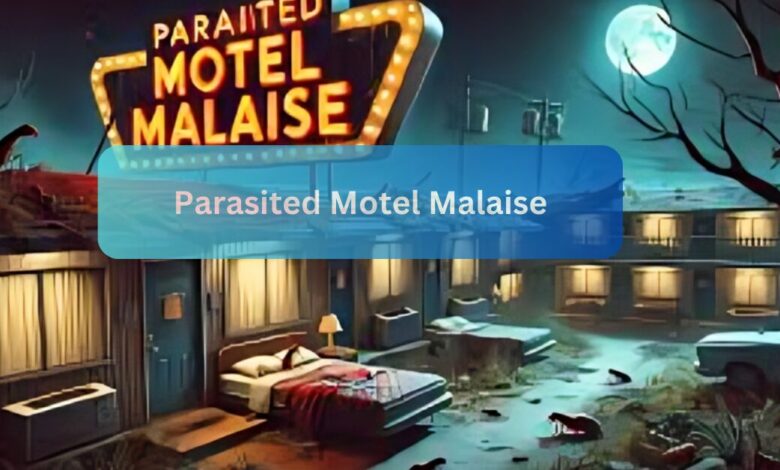 Parasited Motel Malaise