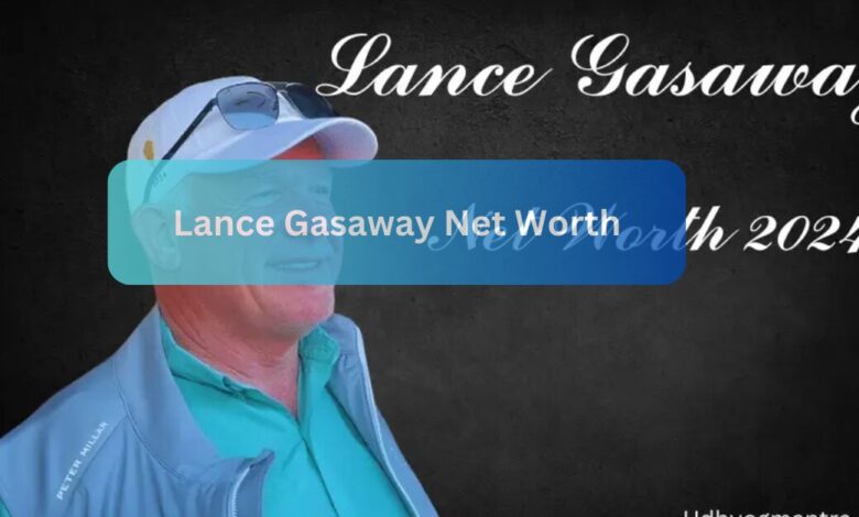 Lance Gasaway Net Worth